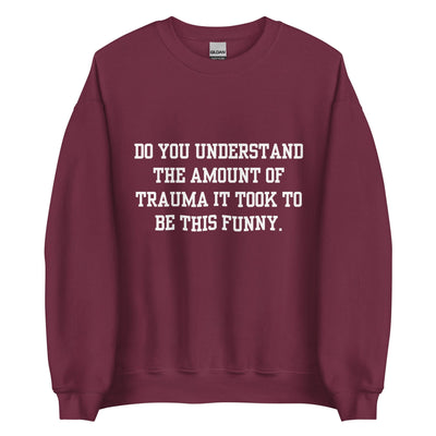 Trauma Made Me Funny Crewneck