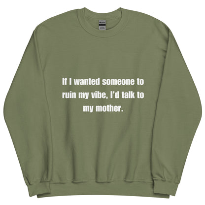 Mom Kills My Vibe Crewneck