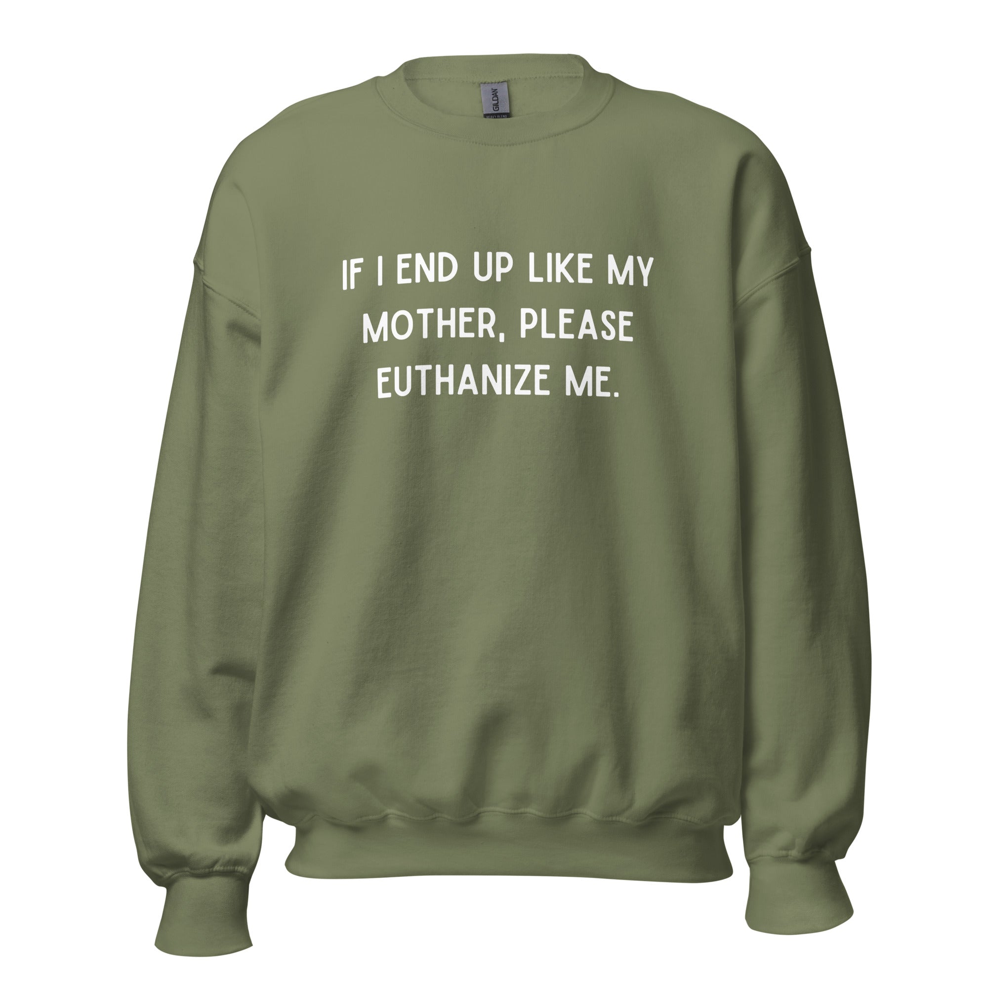 Euthanize Me Mom Crewneck