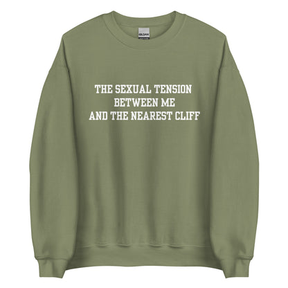 The Sexual Tension Between Me and the Nearest Cliff Crewneck