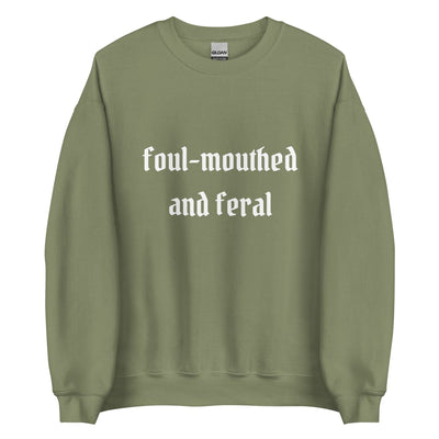 Foul-Mouthed and Feral Crewneck