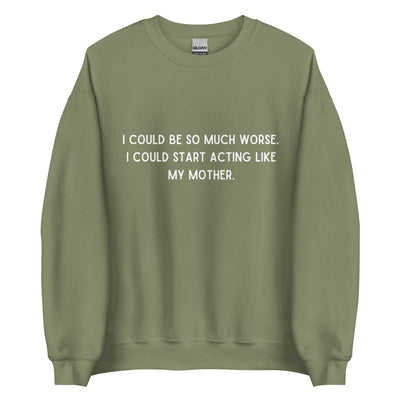 Like My Mother Crewneck