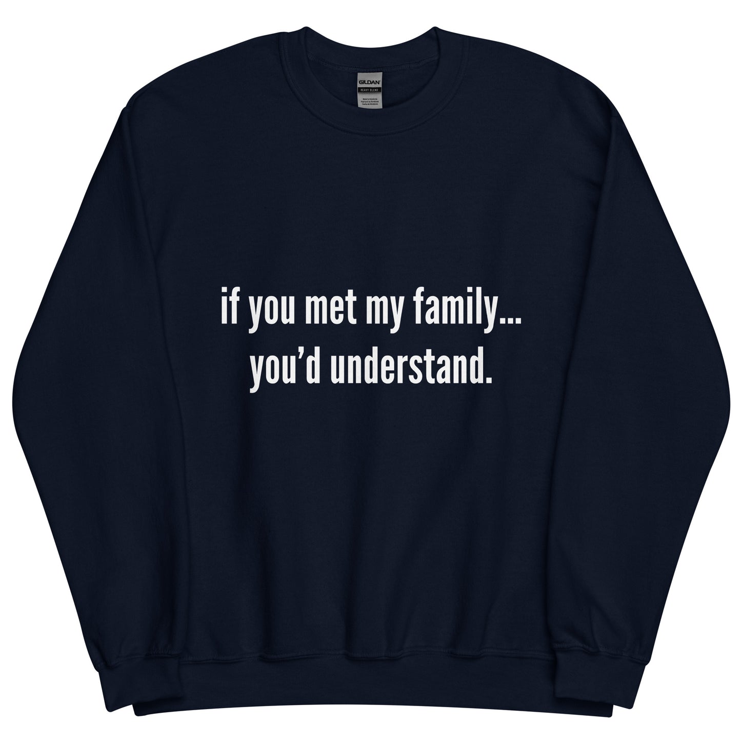 Met My Family Crewneck