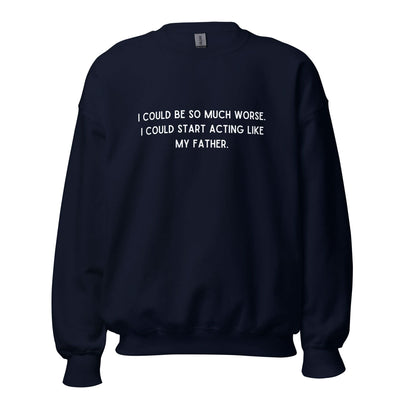 Like My Father Crewneck