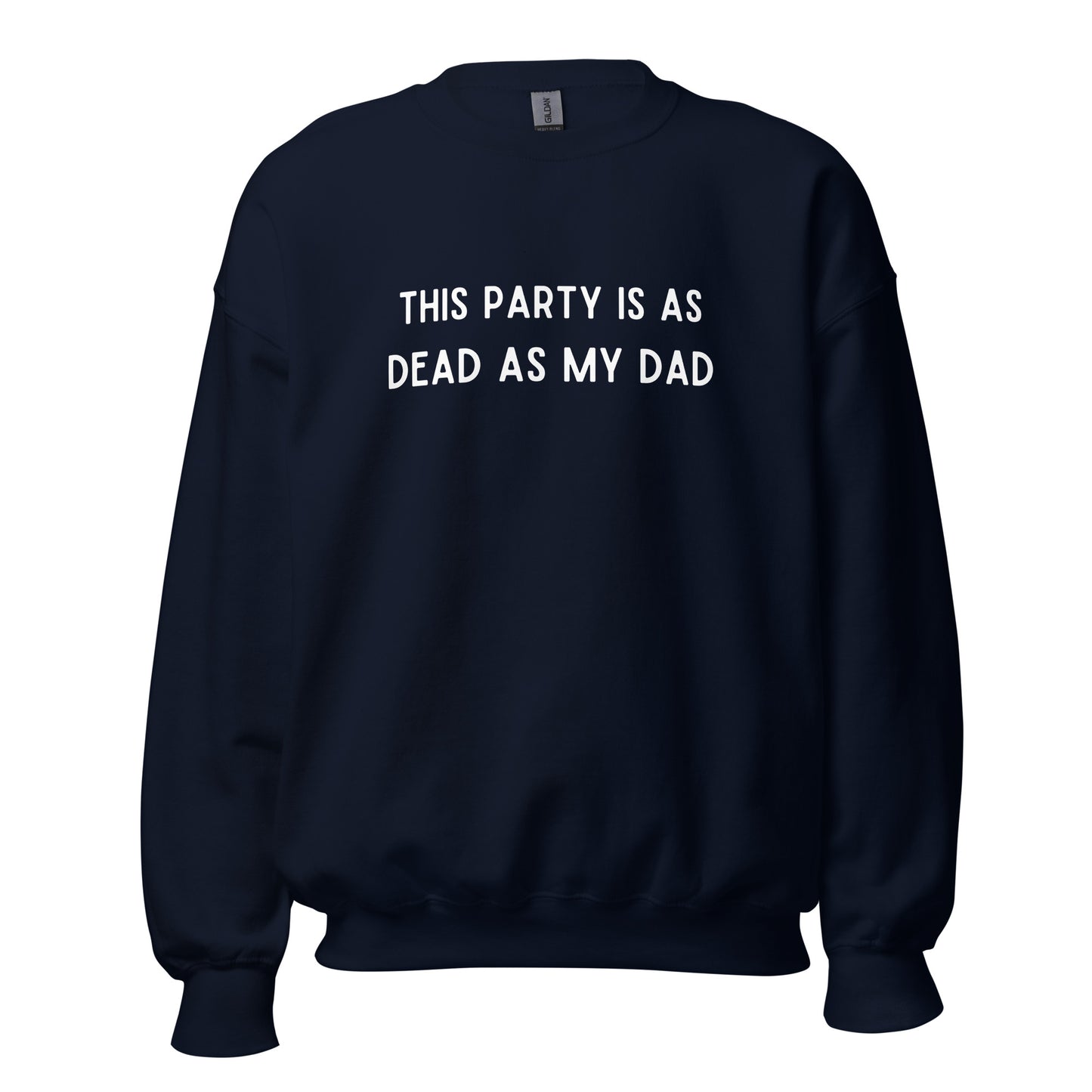 Dead as My Dad Crewneck