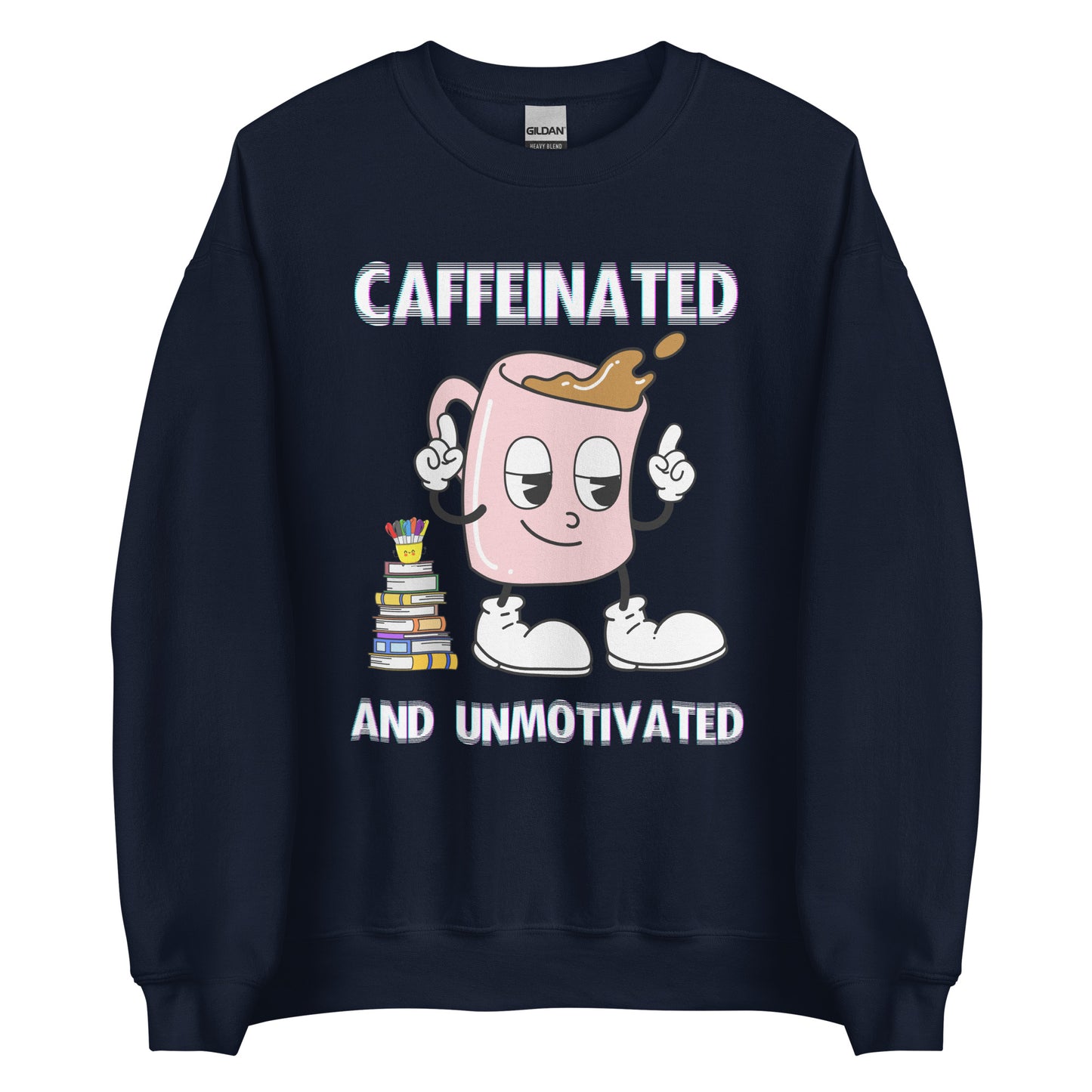 Caffeinated & Unmotivated Crewneck