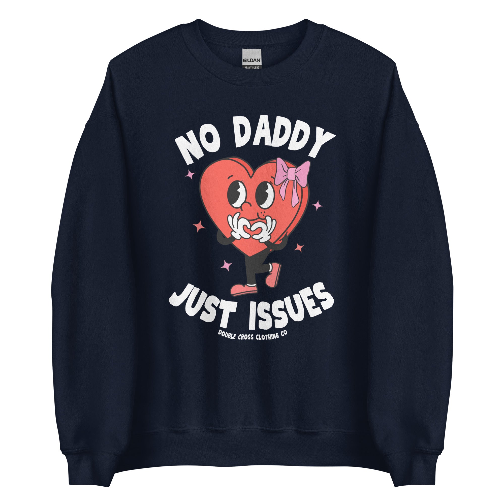 No Daddy Just Issues Crewneck