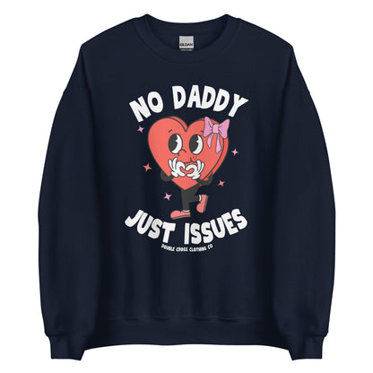 No Daddy Just Issues Crewneck