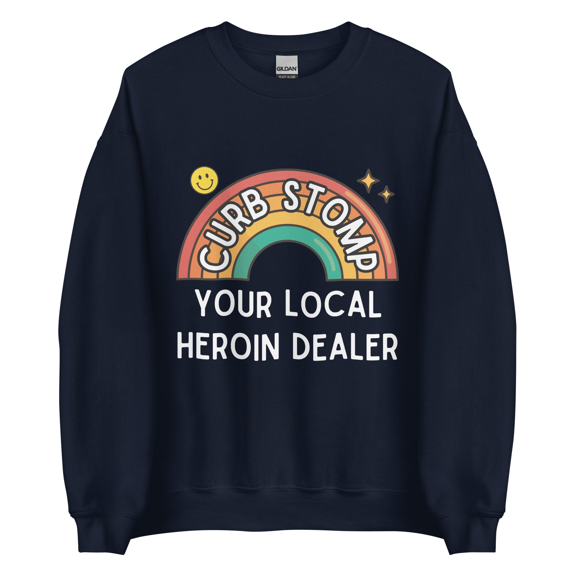 Curb Stomp Your Local Heroin Dealer Crewneck