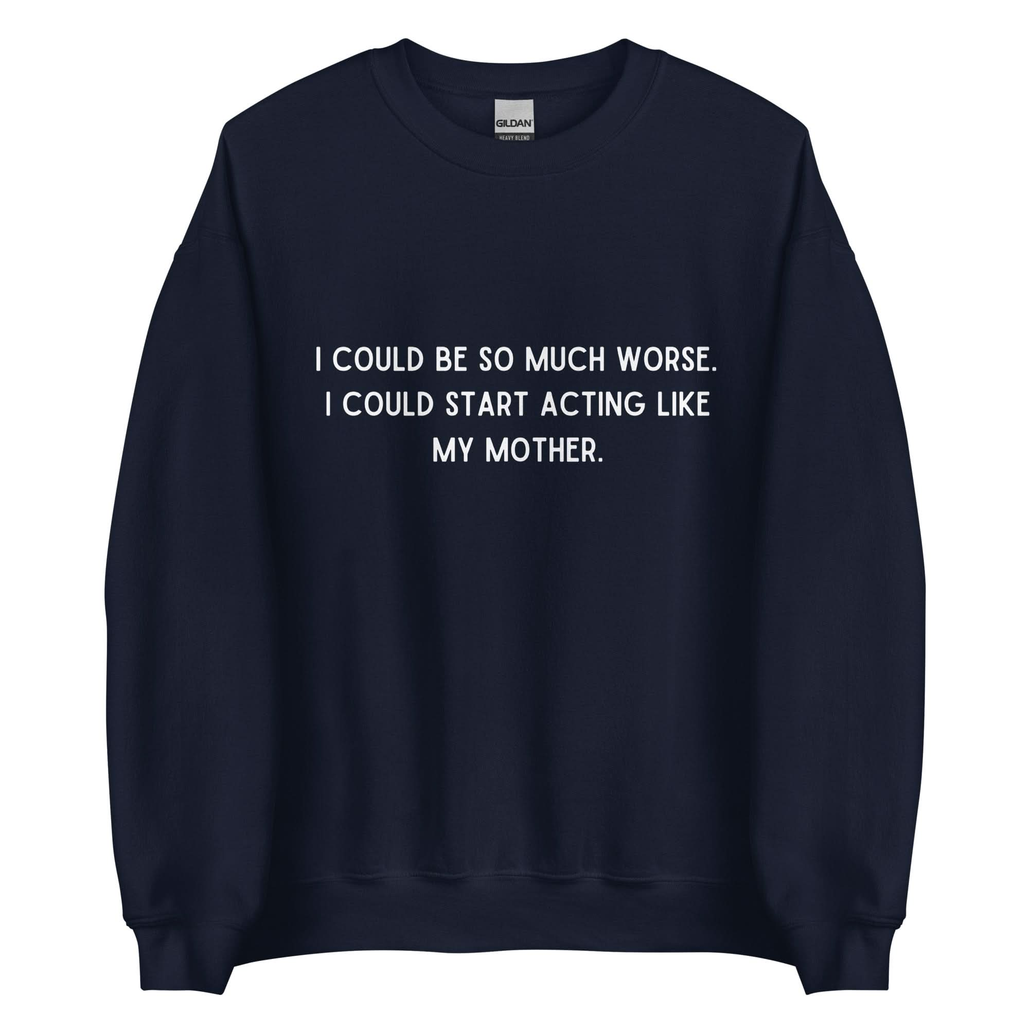 Like My Mother Crewneck