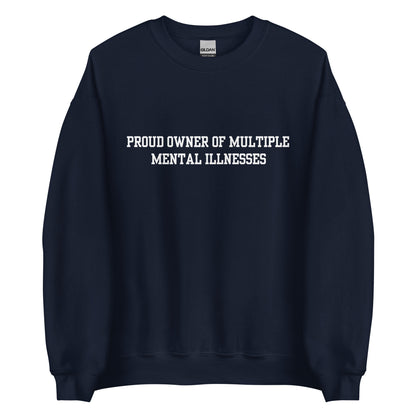 Proud Owner Of Multiple Mental Illnesses Crewneck