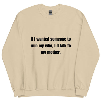 Mom Kills My Vibe Crewneck