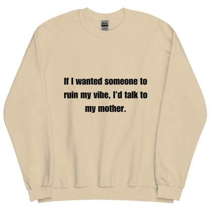 Mom Kills My Vibe Crewneck