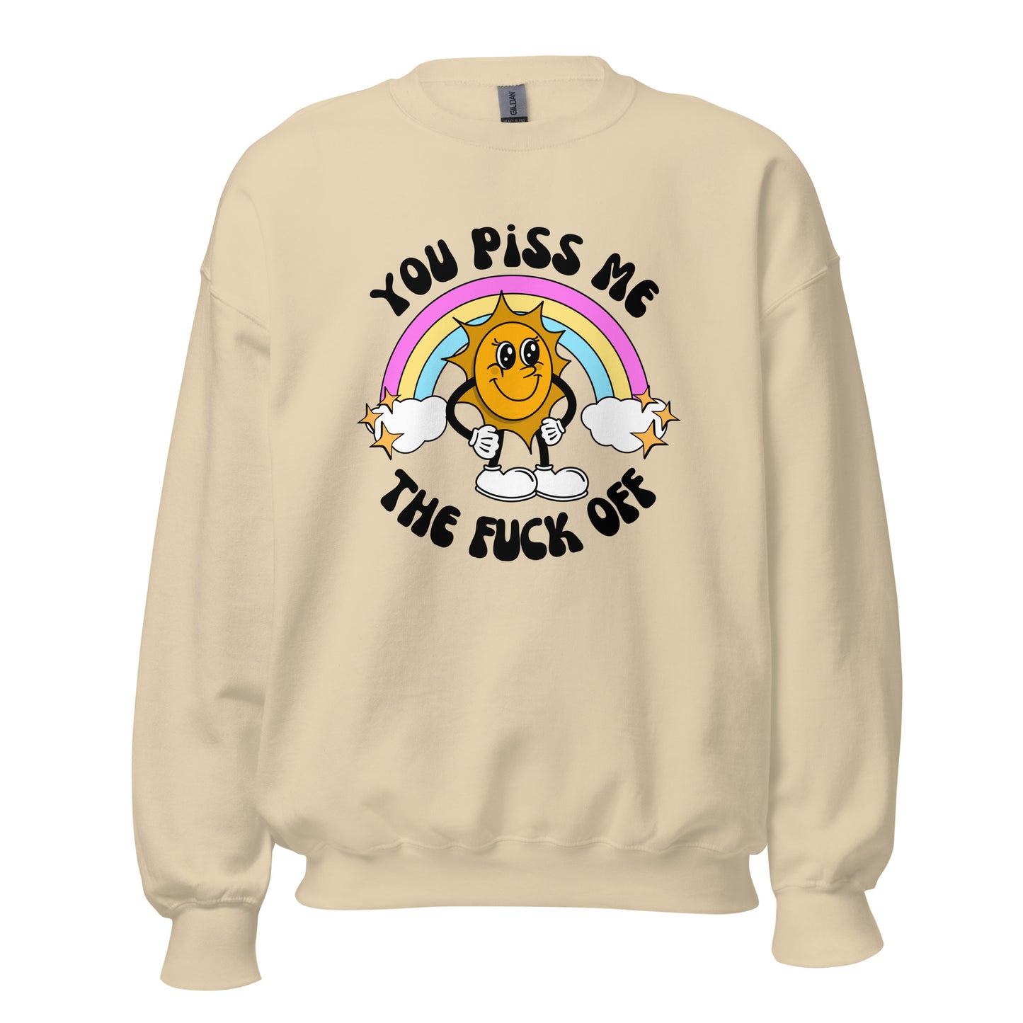 You Piss Me Off Crewneck