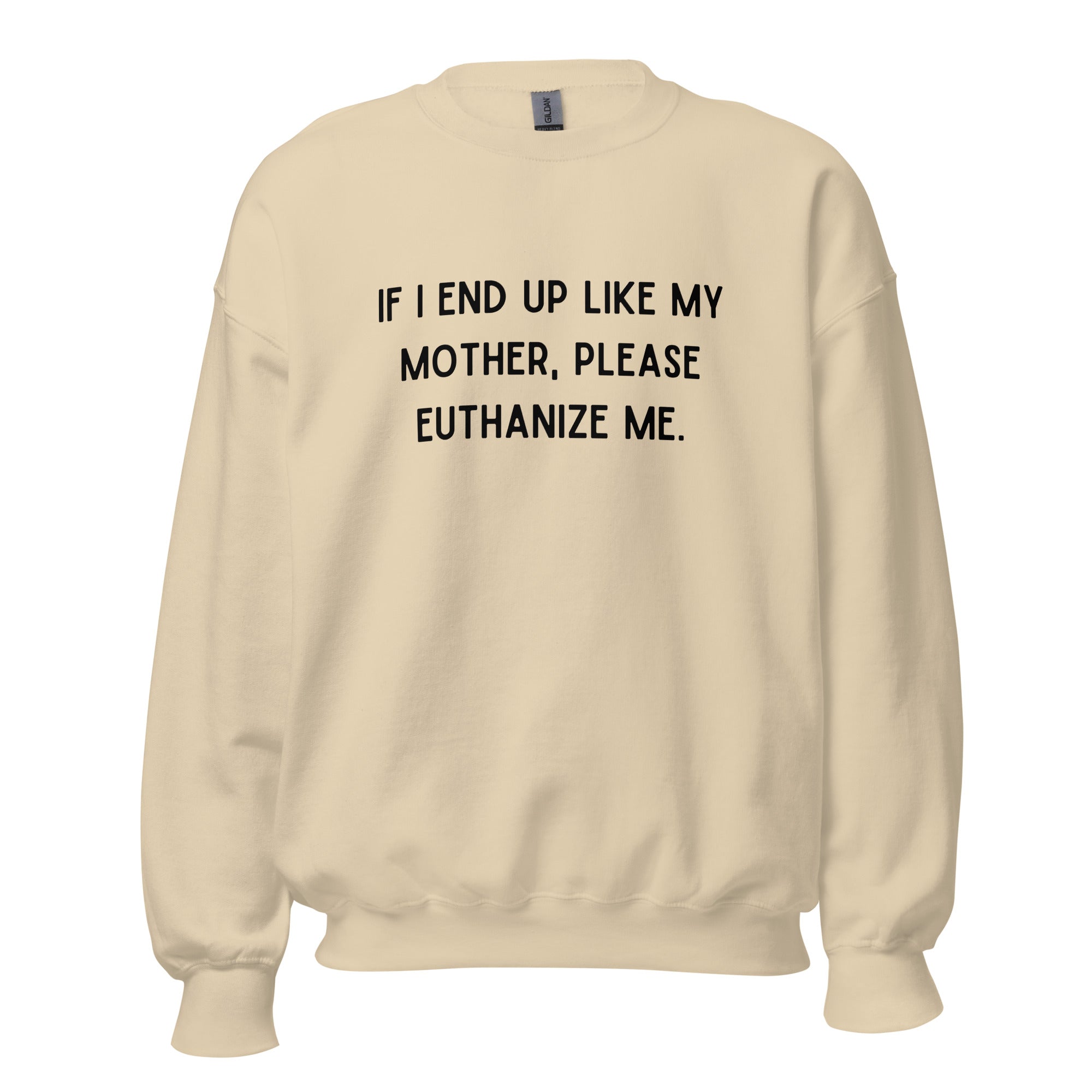 Euthanize Me Mom Crewneck