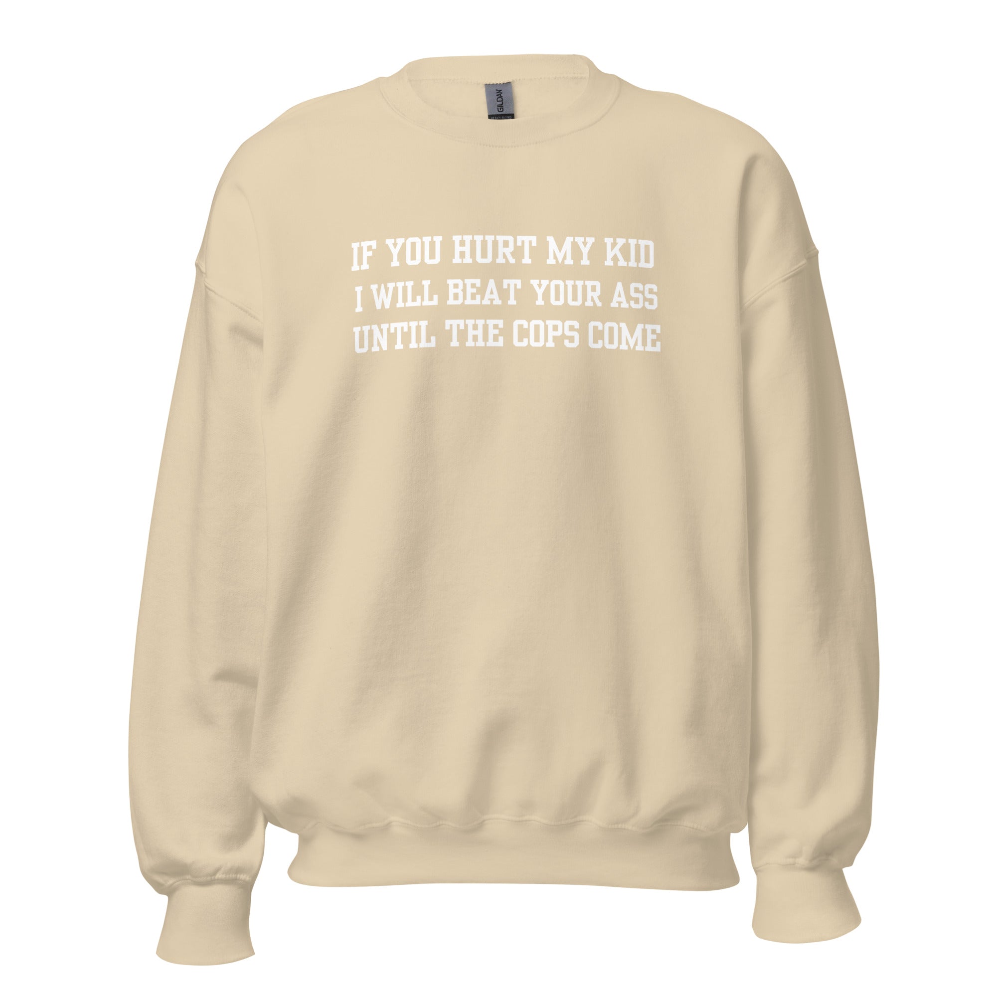 Until The Cops Come Crewneck