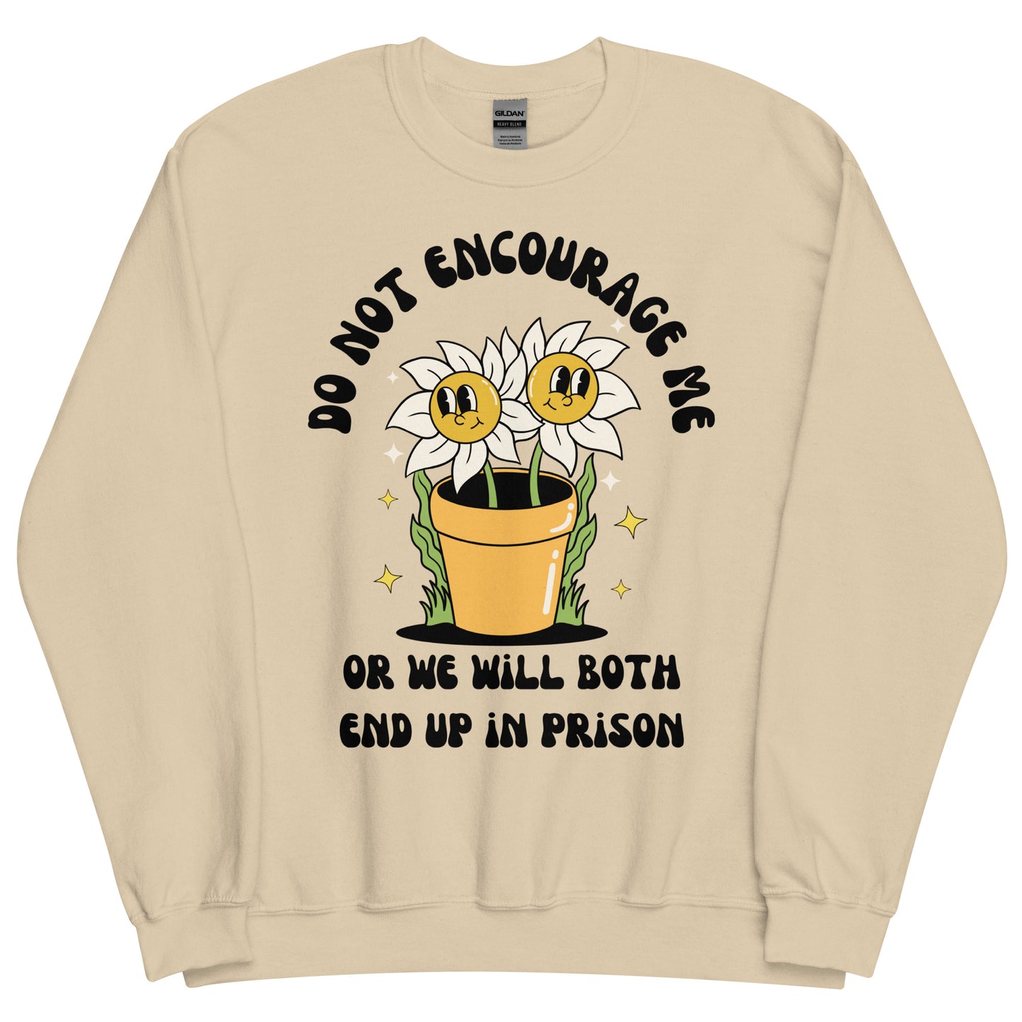 Don't Encourage Me Crewneck