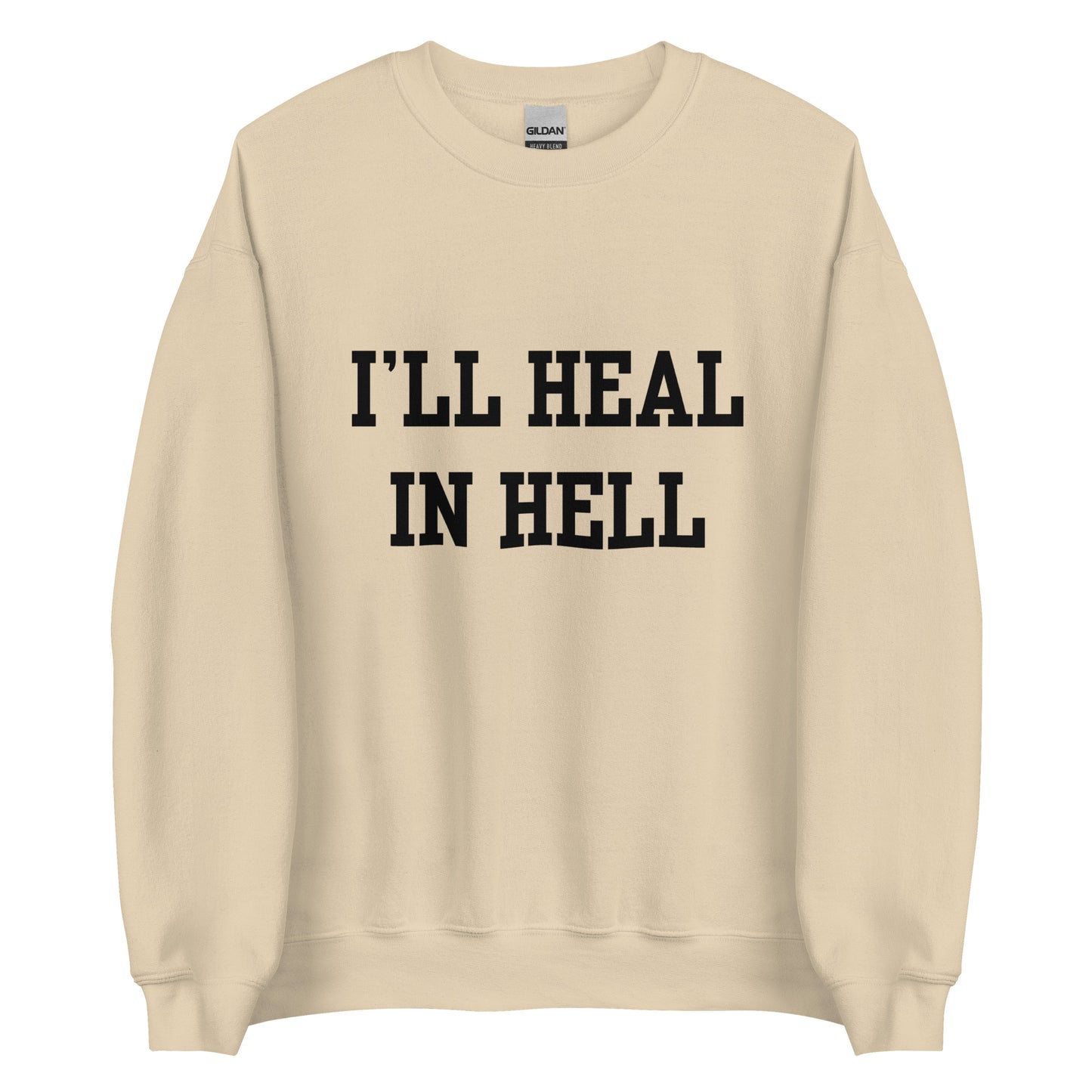 I'll Heal In Hell Crewneck