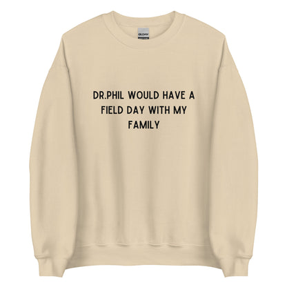 Dr Phil Crewneck