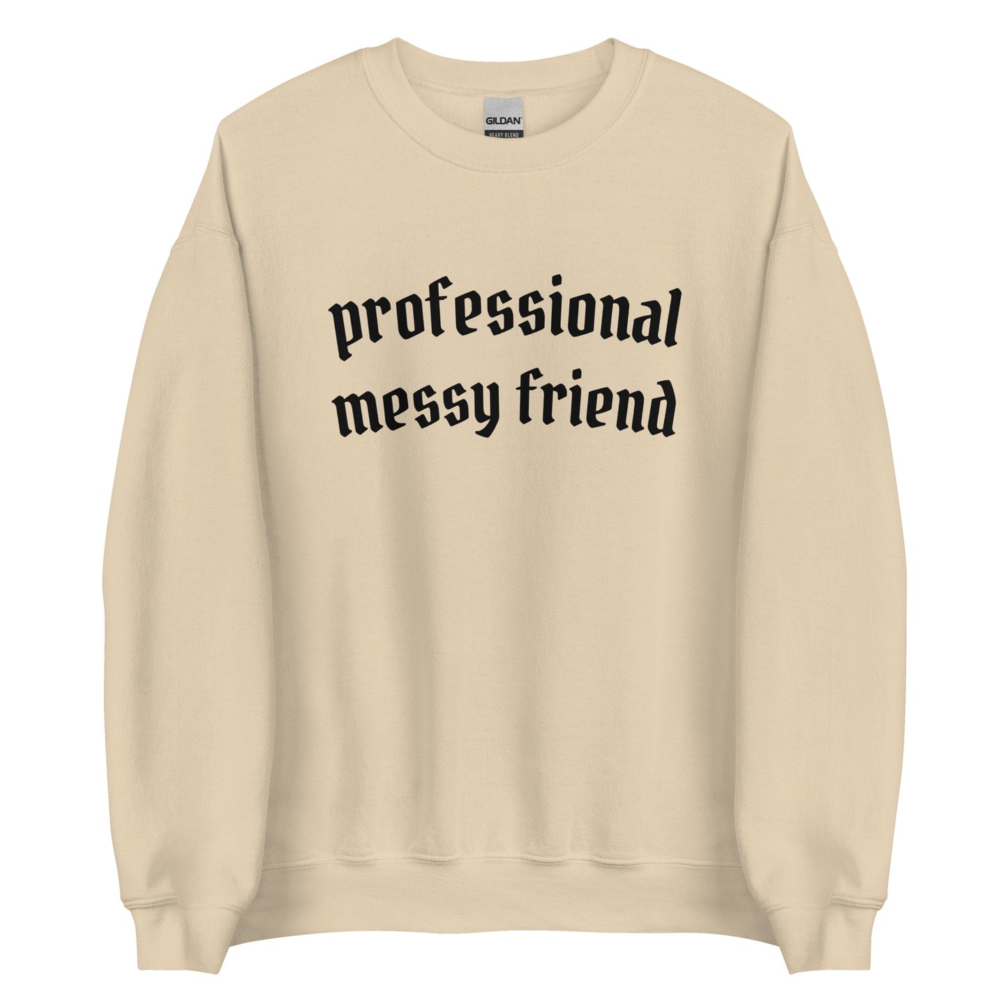 Professional Messy Friend Crewneck