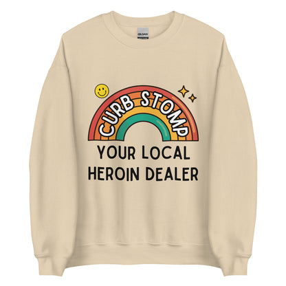 Curb Stomp Your Local Heroin Dealer Crewneck