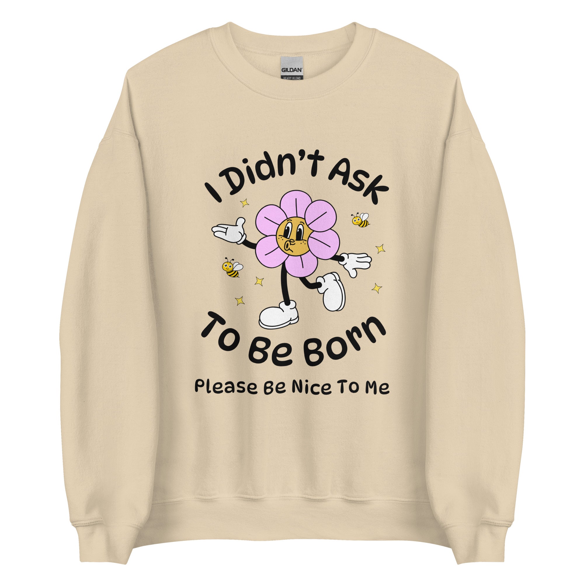 I Didn't Ask To Be Born Crewneck