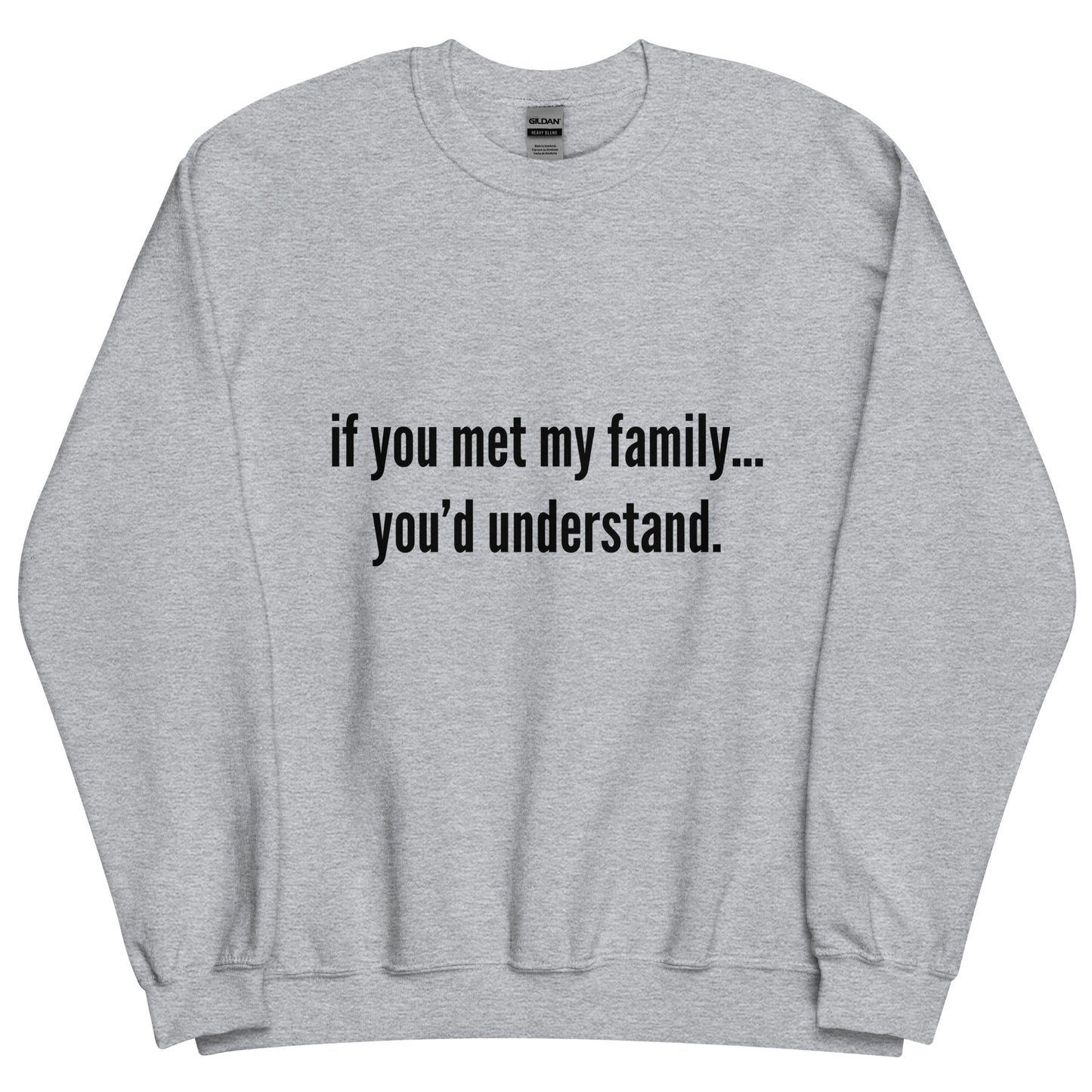 Met My Family Crewneck