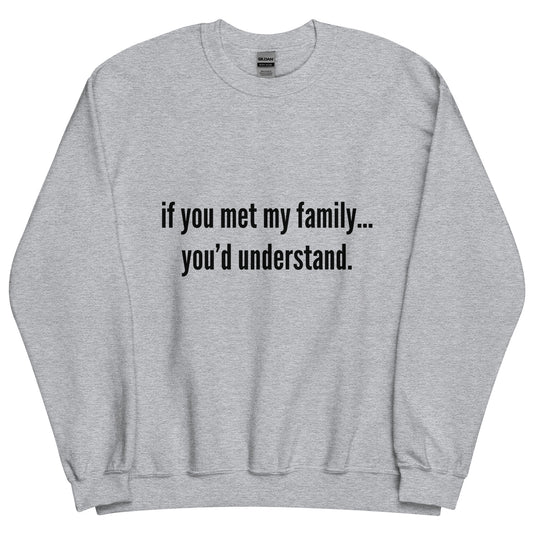 Met My Family Crewneck