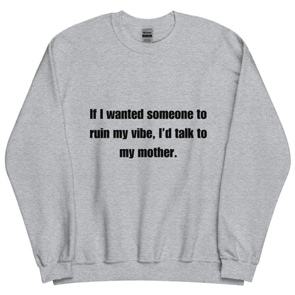 Mom Kills My Vibe Crewneck