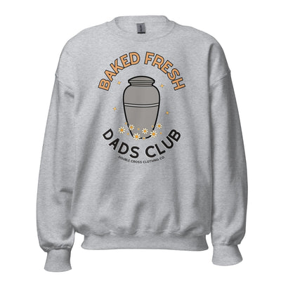Baked Fresh Dads Club Crewneck