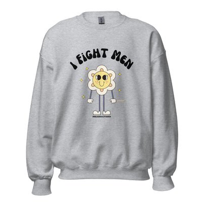 I Fight Men Crewneck