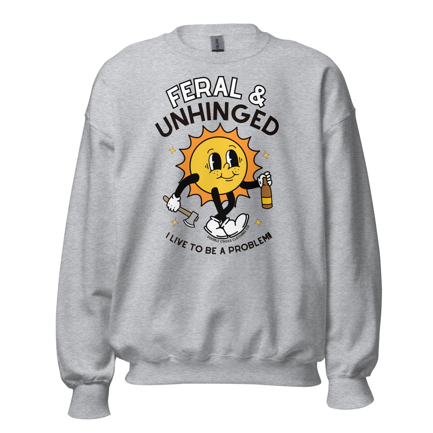 Feral & Unhinged Crewneck