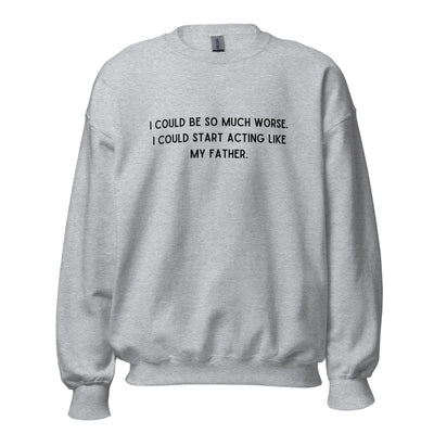 Like My Father Crewneck