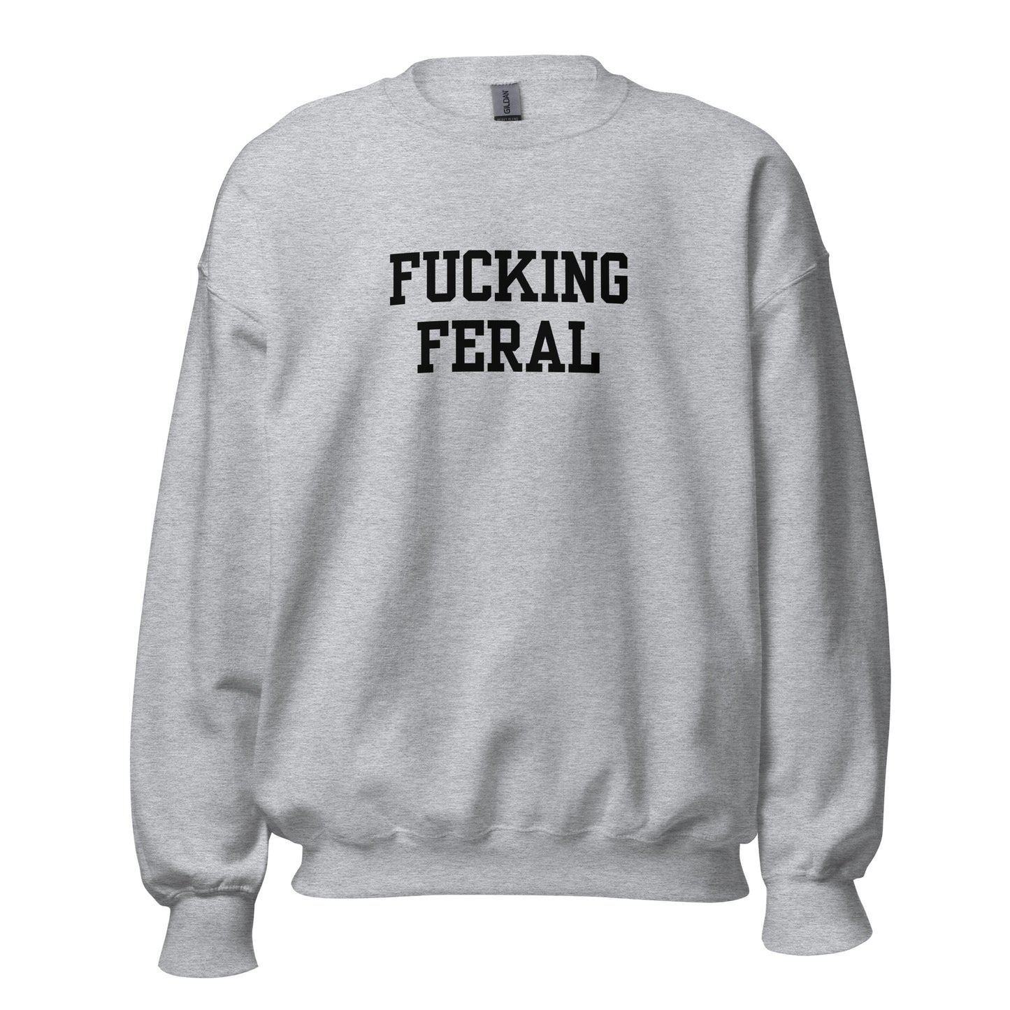 Fucking Feral Crewneck