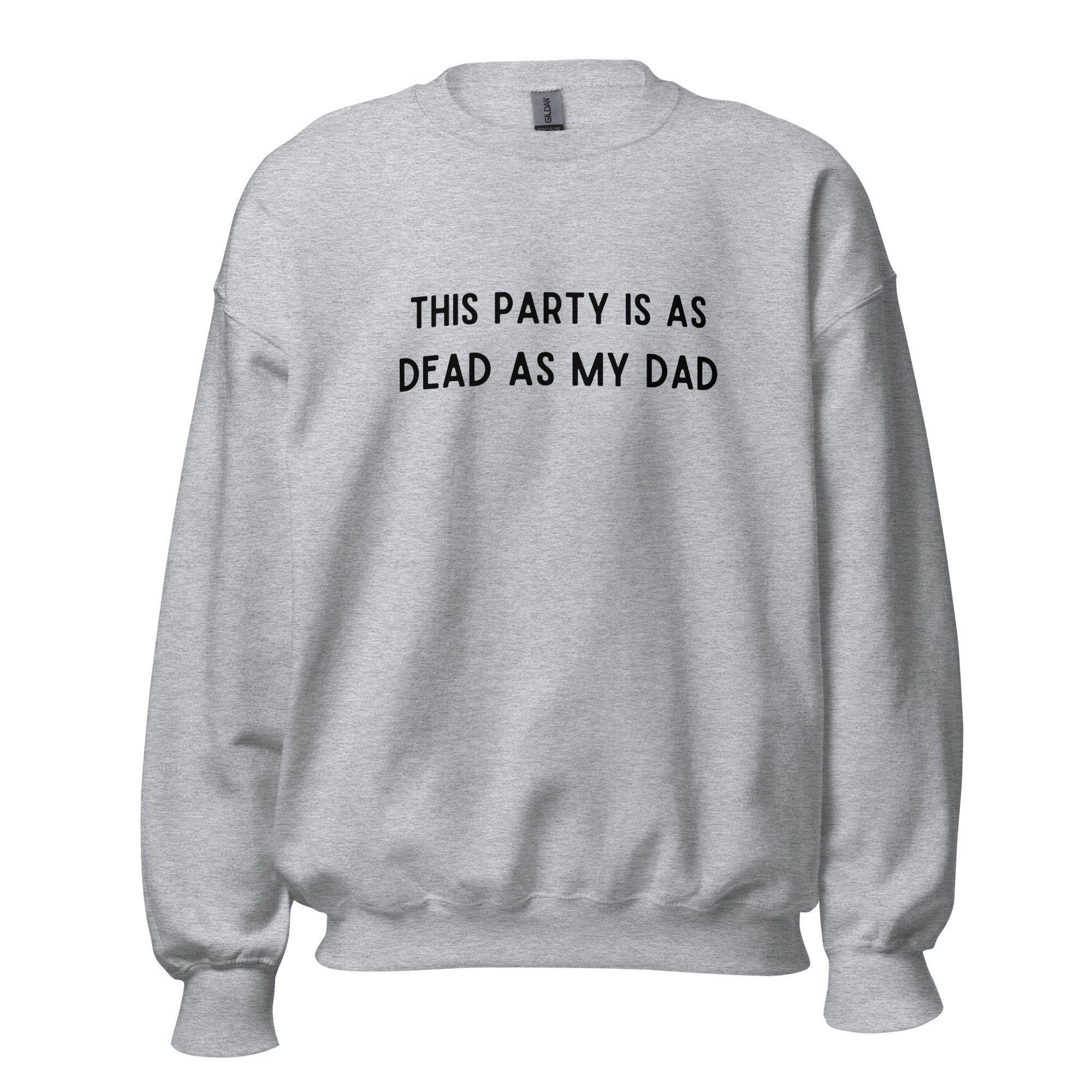 Dead as My Dad Crewneck