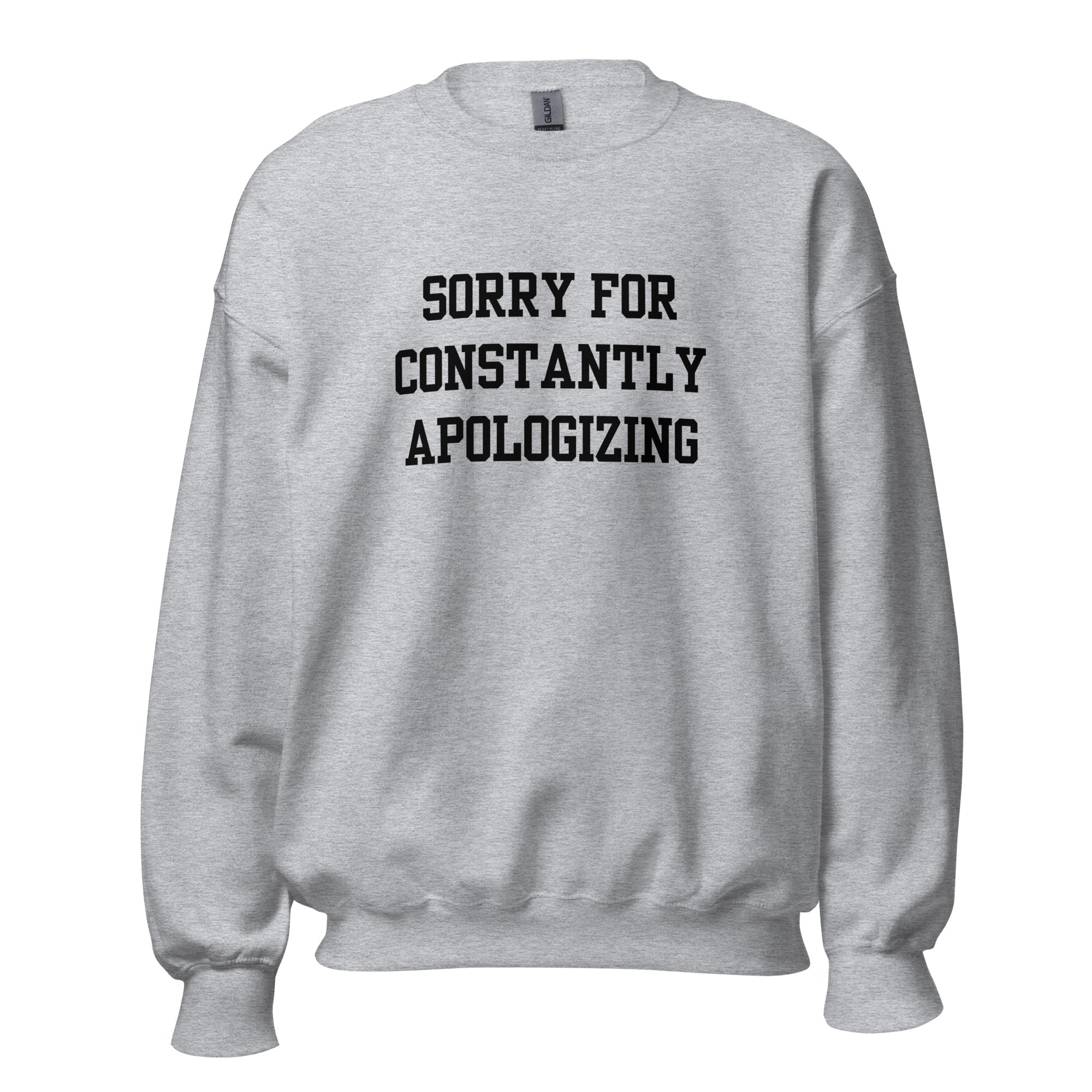 Sorry For Apologizing Crewneck