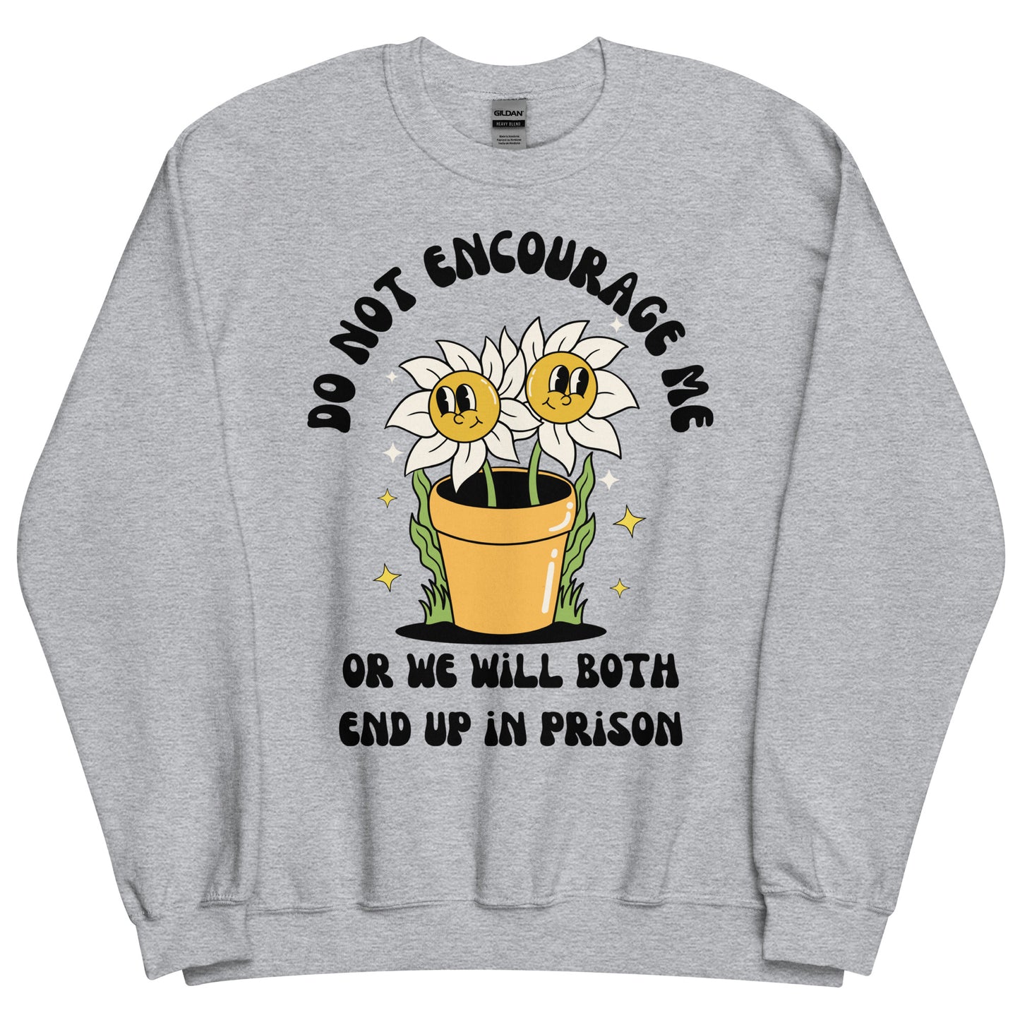 Don't Encourage Me Crewneck