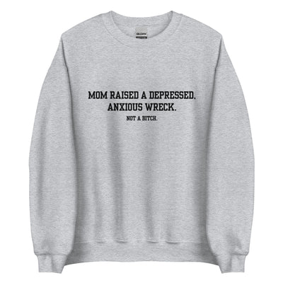 Mom Didn't Raise A Bitch Crewneck