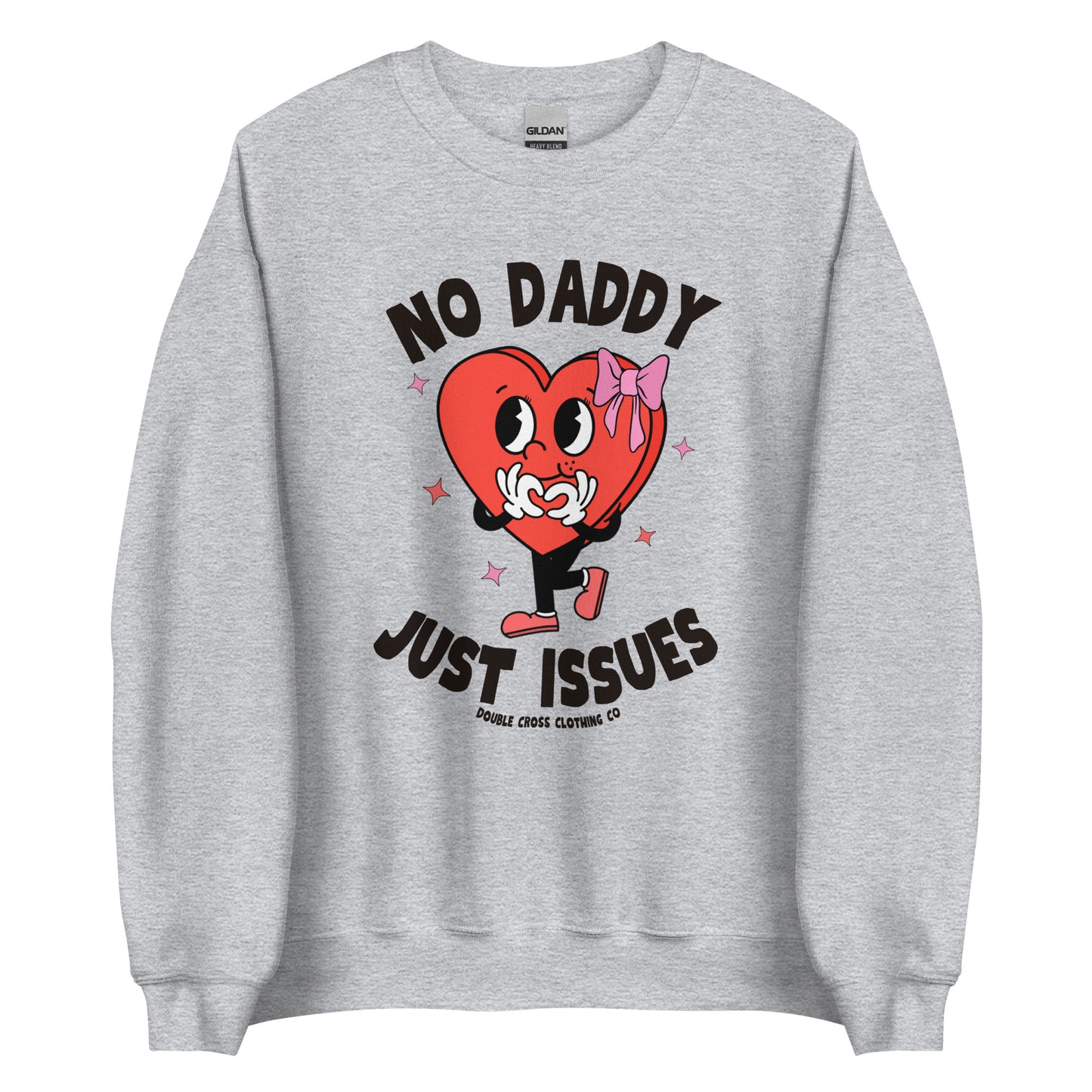 No Daddy Just Issues Crewneck