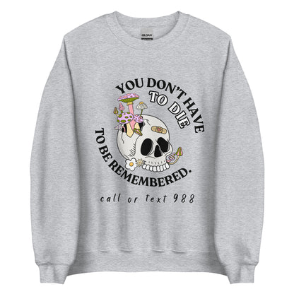 You Don't Have To Die Crewneck