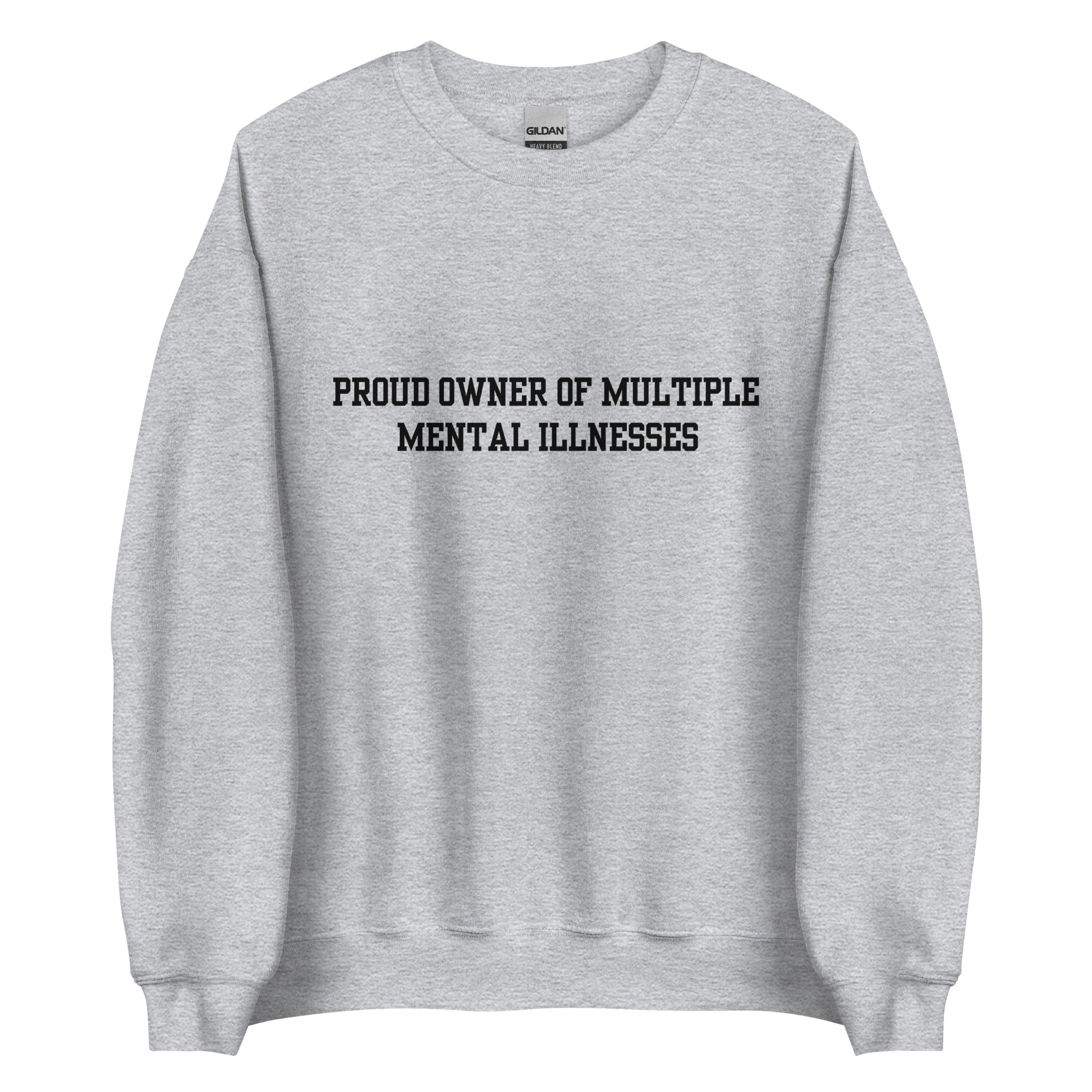 Proud Owner Of Multiple Mental Illnesses Crewneck