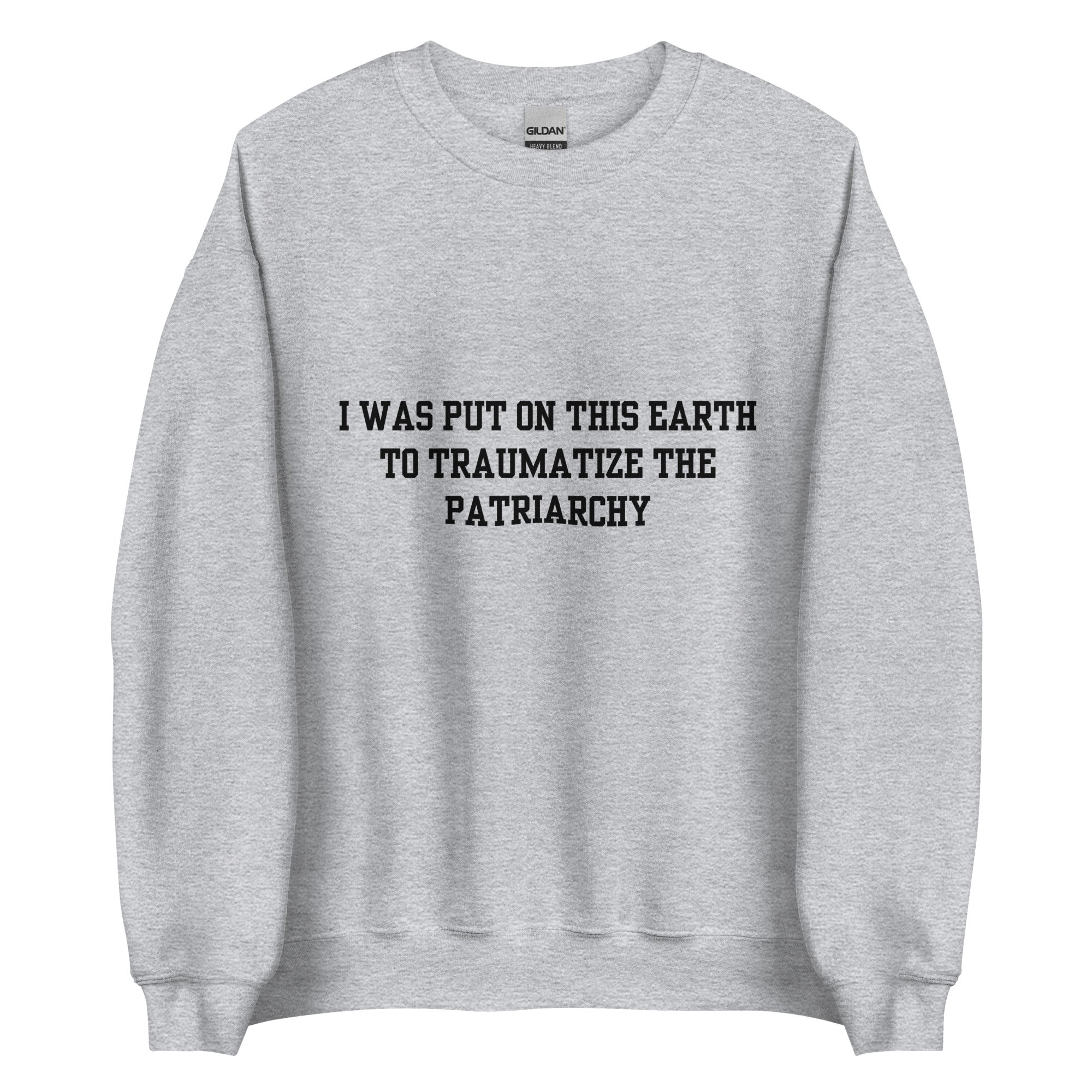 Traumatize the Patriarchy Crewneck