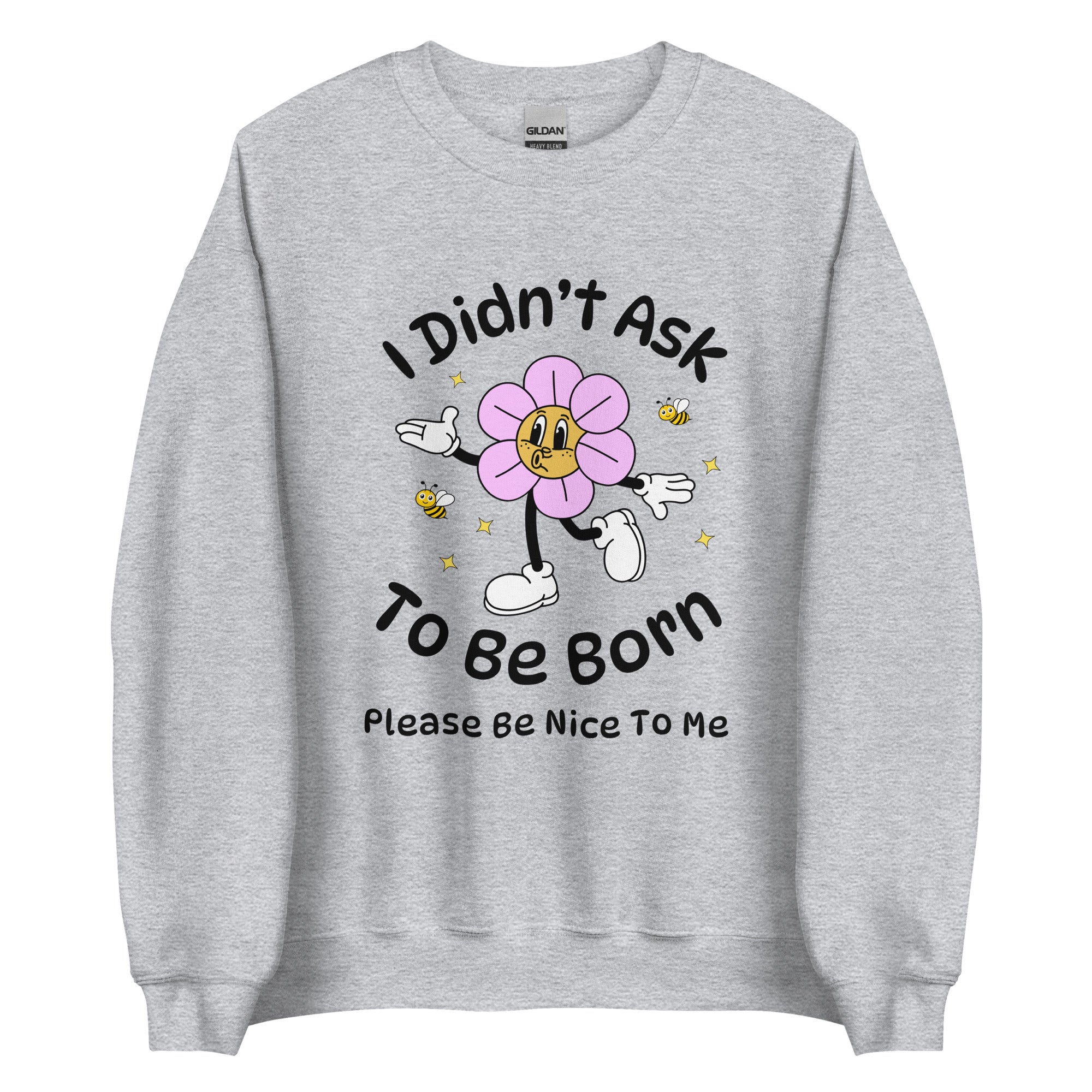 I Didn't Ask To Be Born Crewneck