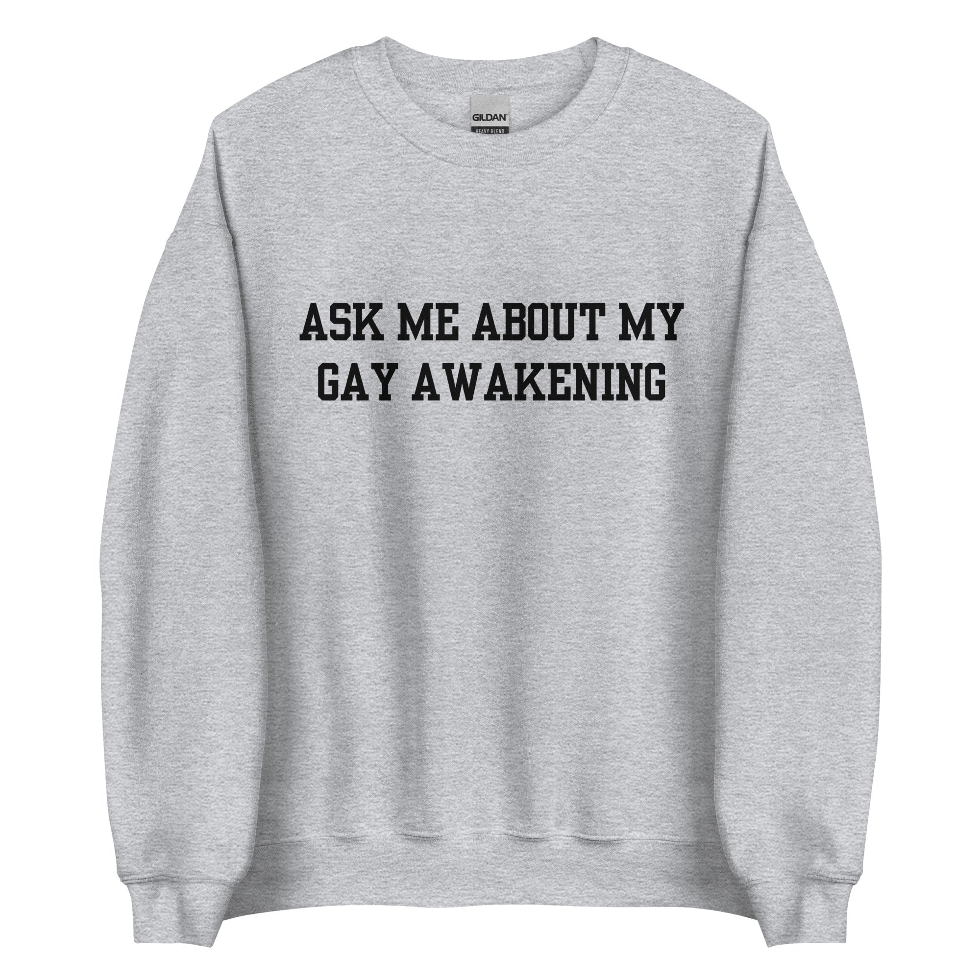 Ask Me About My Gay Awakening Crewneck