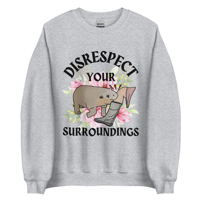Disrespect Your Surroundings Crewneck