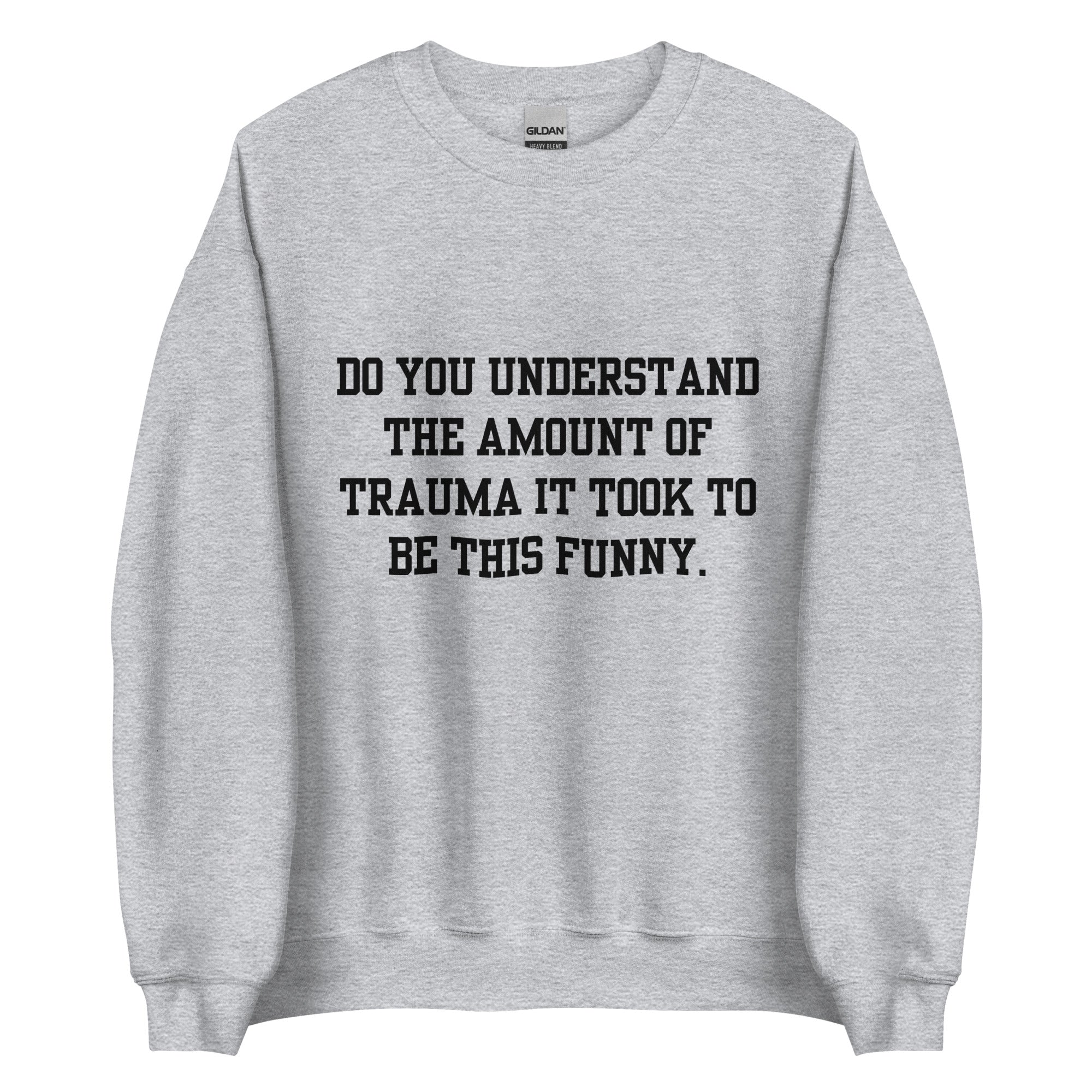 Trauma Made Me Funny Crewneck