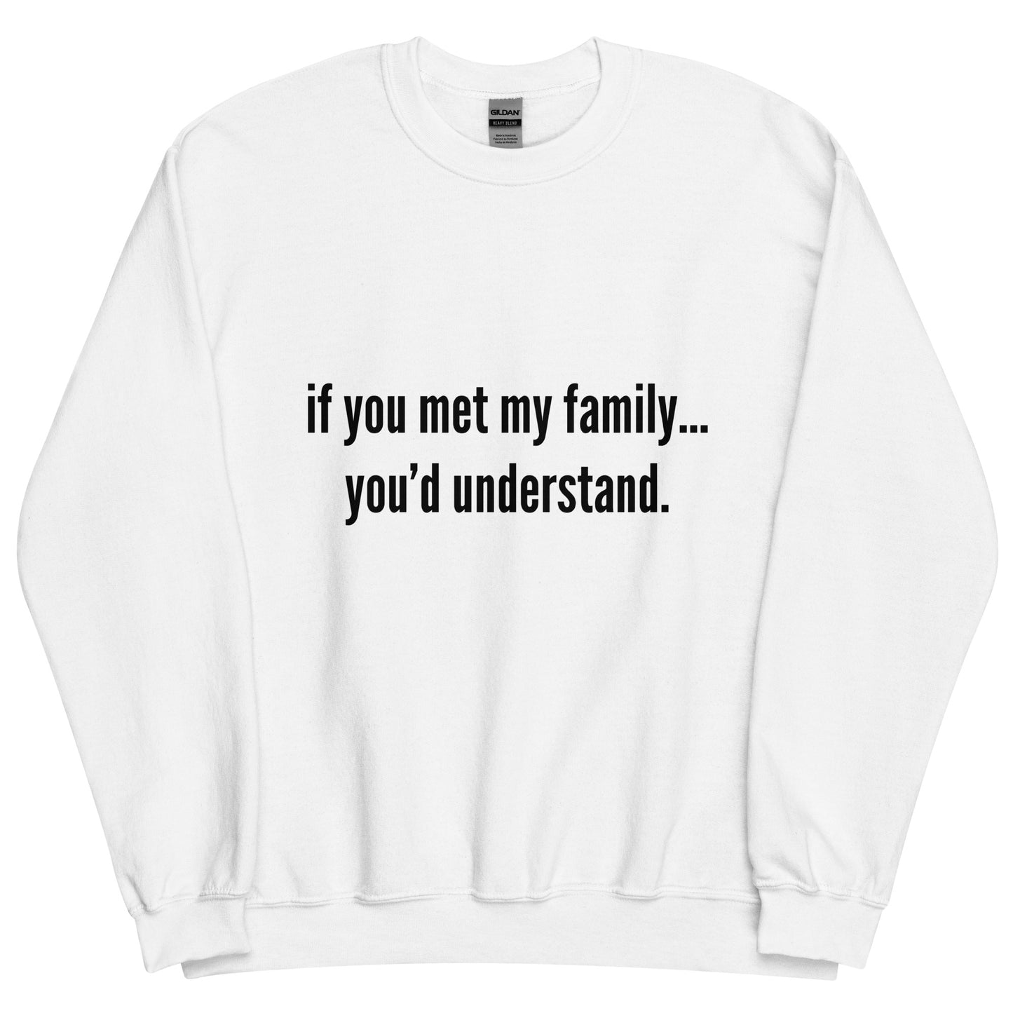 Met My Family Crewneck