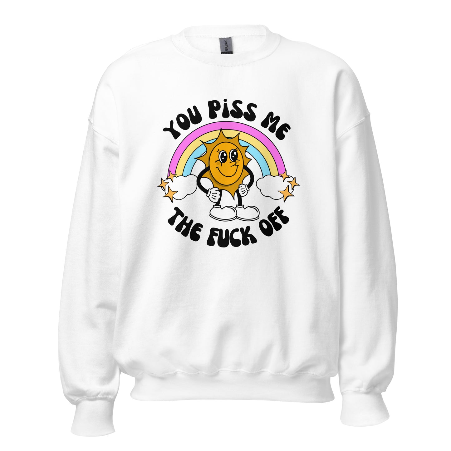 You Piss Me Off Crewneck