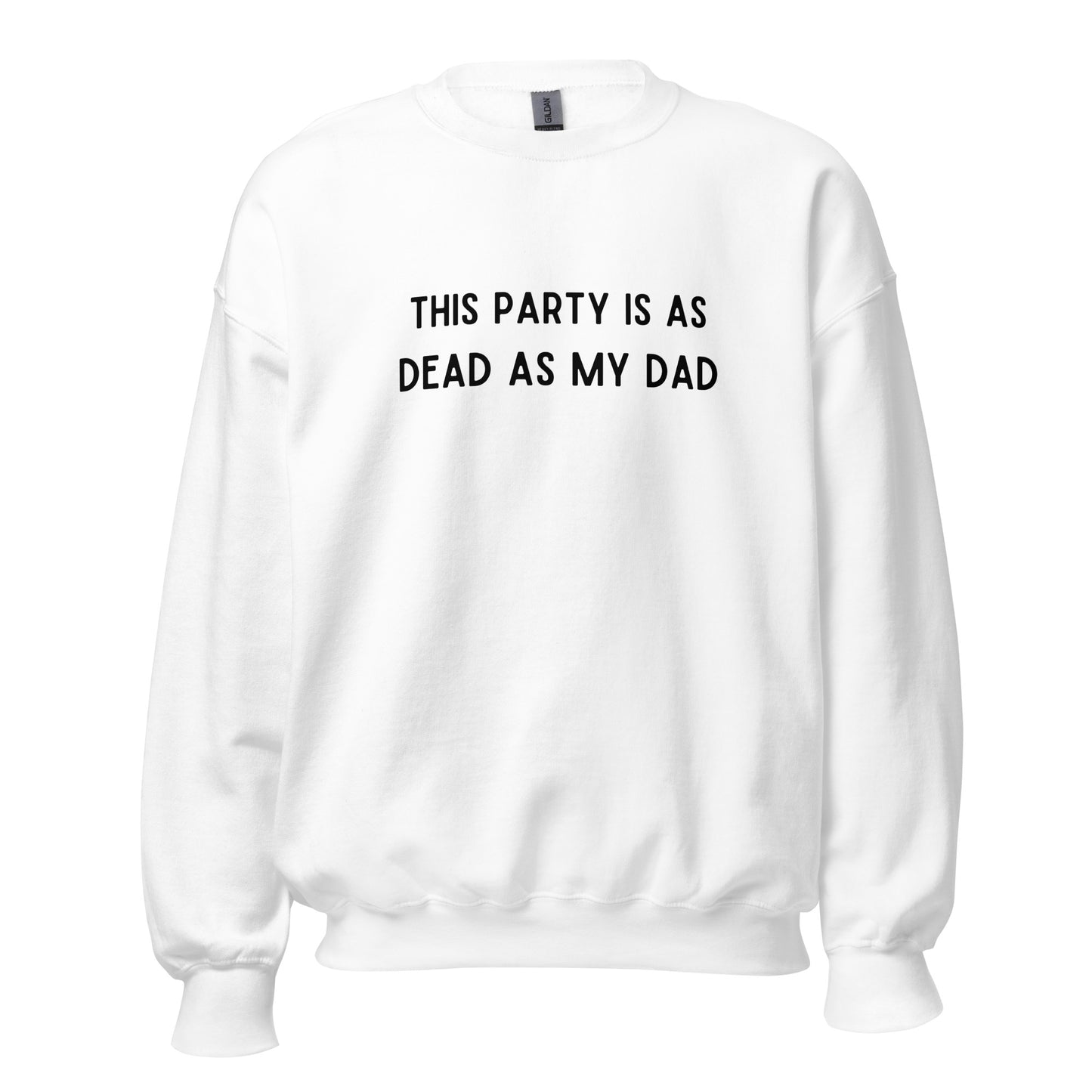 Dead as My Dad Crewneck