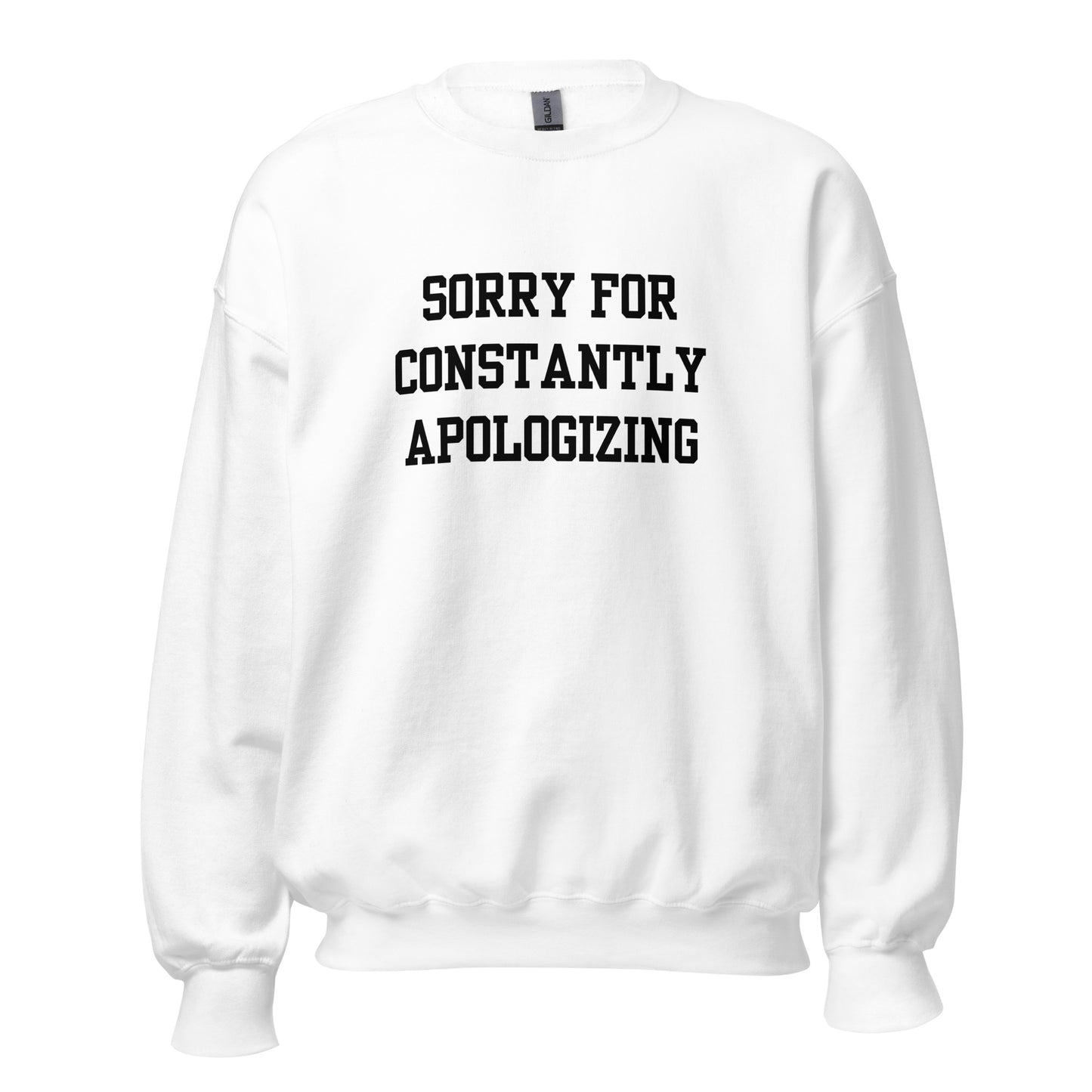 Sorry For Apologizing Crewneck